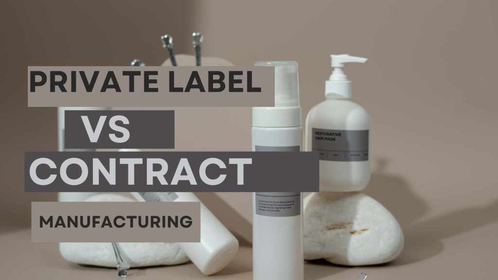 Private Label vs. Contract Manufacturing