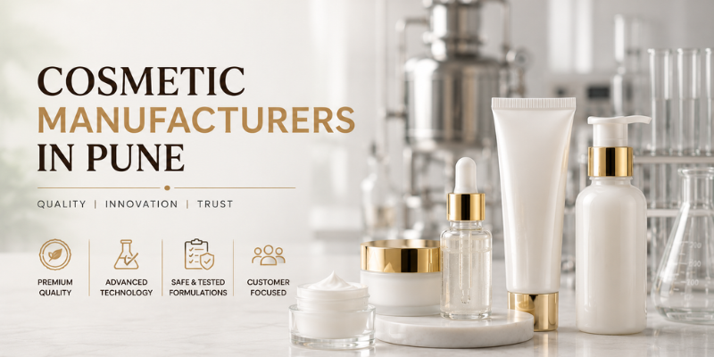 Cosmetic Manufacturers in Pune: Your Guide to the Growing Beauty Hub 8 Cosmetic Manufacturers in Pune offering private label manufacturing solutions
