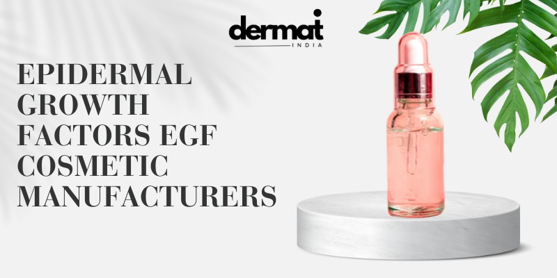 Epidermal Growth Factors EGF Cosmetic Manufacturers