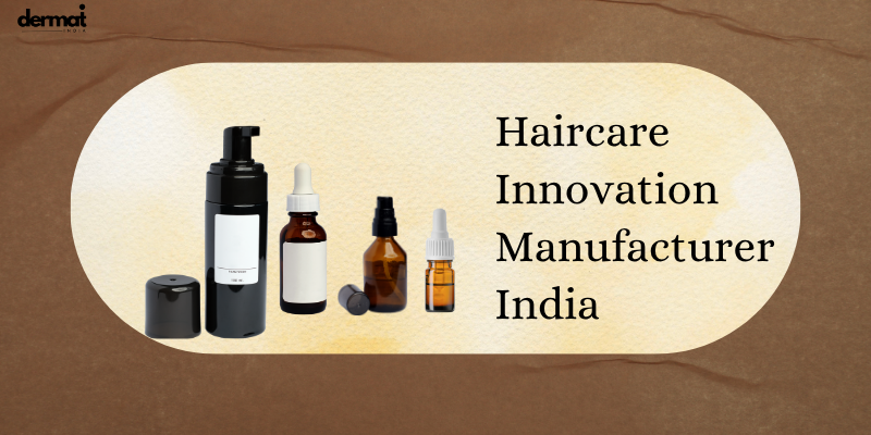 Haircare Innovation Manufacturer India 5 Haircare Innovation Manufacturer India