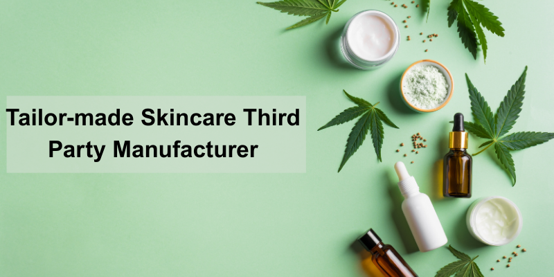 Tailor-Made Skincare Third Party Manufacturer