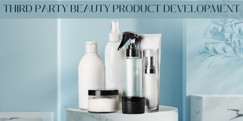 Third Party Beauty Product Development 1 Third Party Beauty Product Development