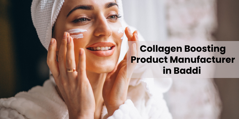 Collagen Boosting Product Manufacturer in Baddi
