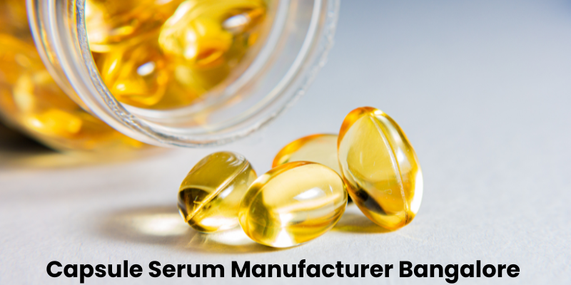 Capsule Serum Manufacturer Bangalore