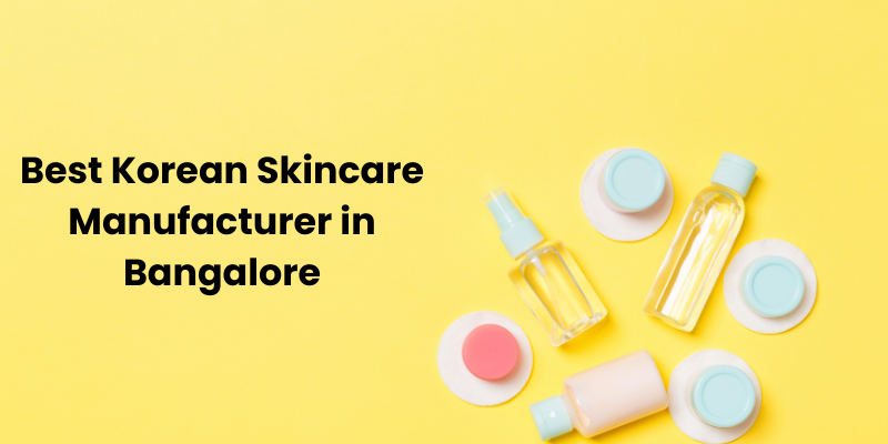 Best Korean Skincare Manufacturer in Bangalore