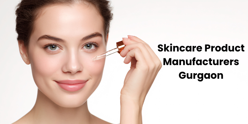 Skincare Product Manufacturers Gurgaon
