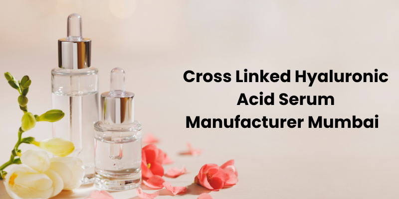 Cross Linked Hyaluronic Acid Serum Manufacturer in Mumbai